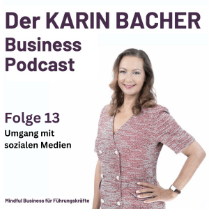 Der Karin Bacher Business Podcast Folge 13