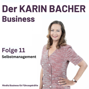Der Karin Bacher Business Podcast Folge 11